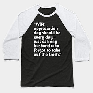 Funny wife humour Baseball T-Shirt